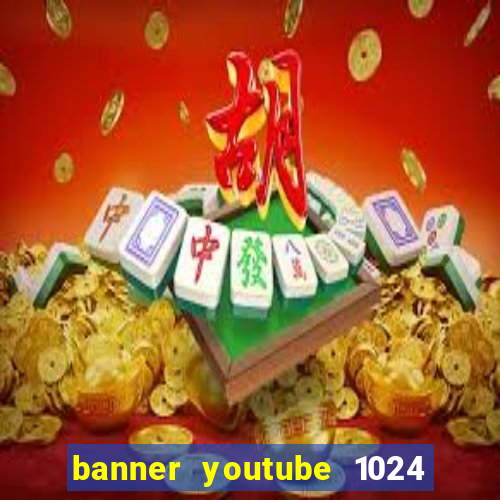 banner youtube 1024 x 576